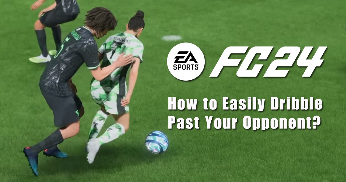 FC 24 Guide: How to Easily Dribble Past Your Opponent?