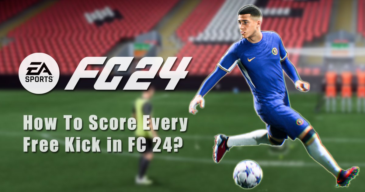 How To Score Every Free Kick in FC 24?